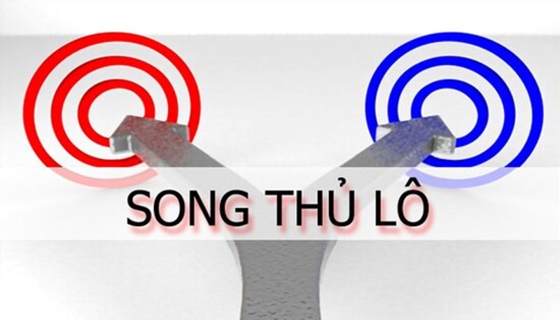 Song thủ lô là gì?